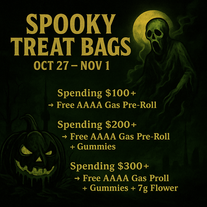 Spooky Treat Bags Halloween weed deal Toronto – Free AAAA Gas Pre-Roll, Gummies, and 7g Flower with orders $100+ $200+ $300+ – GreenHouseGTA