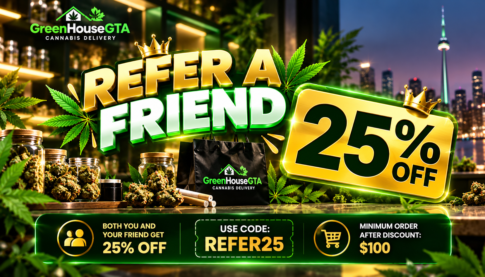 GreenHouseGTA Refer a Friend 25% Off cannabis deal | Weed delivery Toronto & GTA