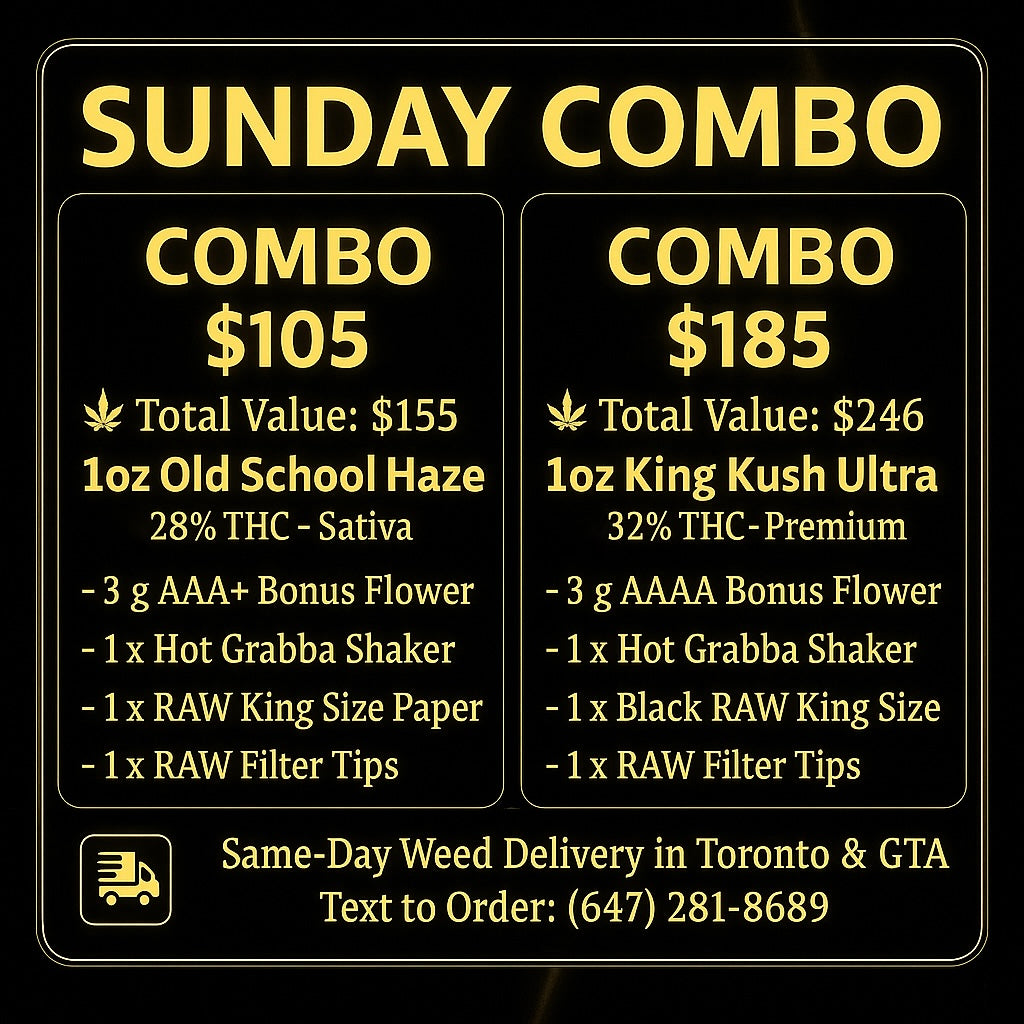 Sunday Combo weed deals – 1oz Old School Haze 28% THC Sativa $105 and 1oz King Kush Ultra 32% THC Premium $185 – same-day cannabis delivery Toronto & GTA